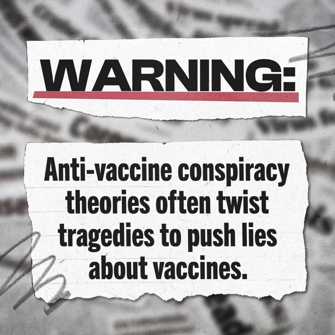 Warning: Anti-vaccine conspiracy theories often twist tragedies to push lies about vaccines.