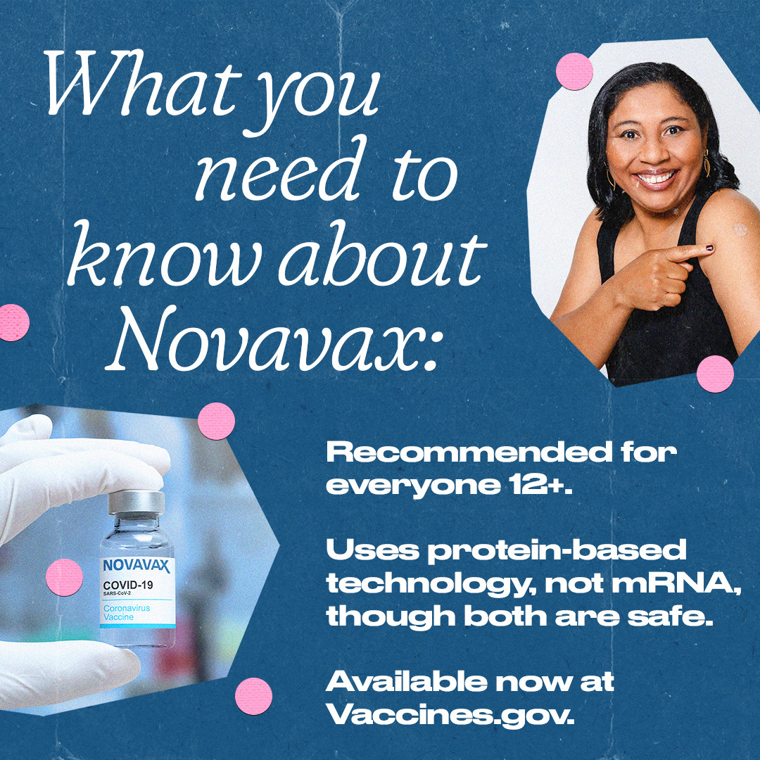 A woman smiles and points to an adhesive bandage on her shoulder. Text reads, "What you need to know about Novavax: Recommended for everyone 12+. Uses protein-based technology, not mRNA, though both are safe. Available now at vaccines.gov"