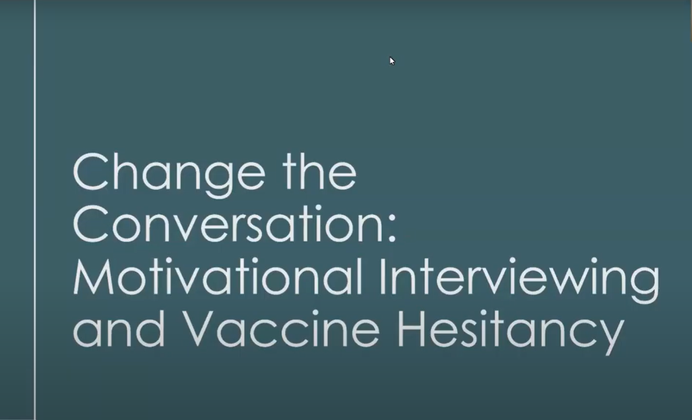 Text says: Change the Conversation: Motivational Interviewing and Vaccine Hesitancy