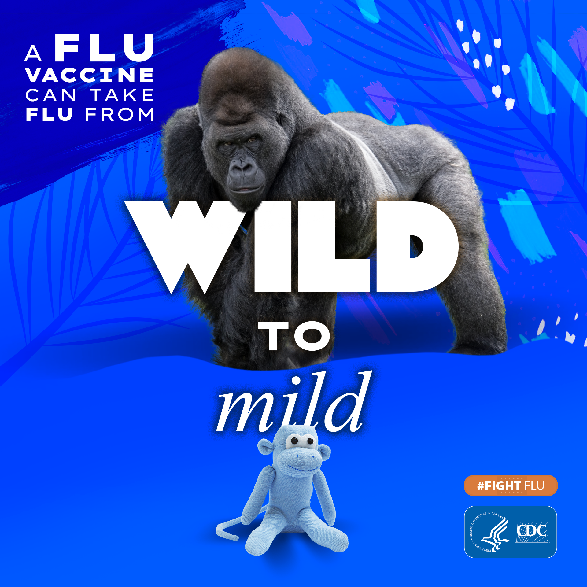 gorilla with text: A flu vaccine can take flu from wild to mild #fightflu CDC logo