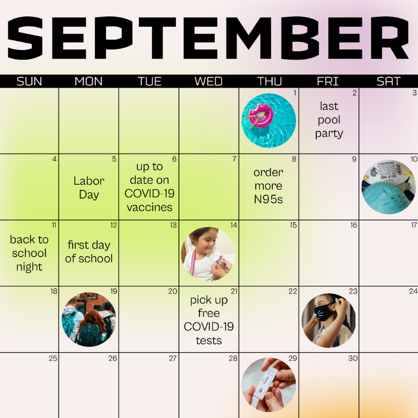 Image of a September calendar includes a mix of everyday activities and COVID prevention. Images include a pool, a COVID test, a child getting vaccinated, N95 masks, a child wearing a mask, and kids heading back to school with backpacks on.