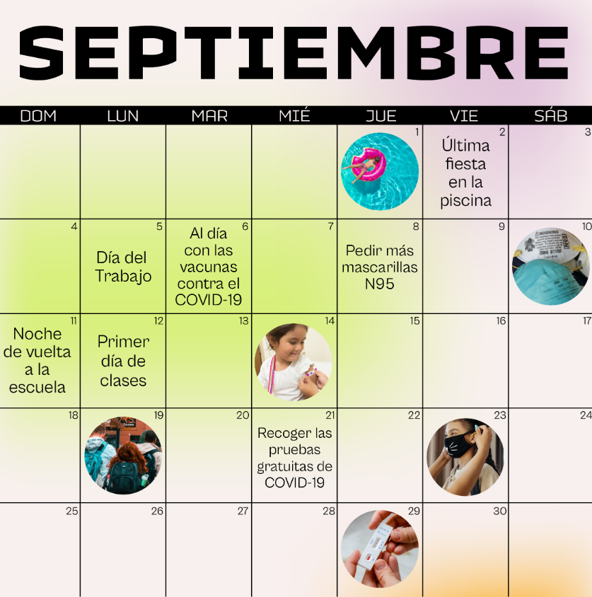 Image of a September calendar includes a mix of everyday activities and COVID prevention. Images include a pool, a COVID test, a child getting vaccinated, N95 masks, a child wearing a mask, and kids heading back to school with backpacks on.