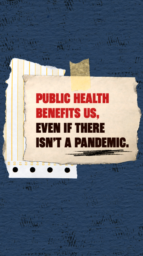 The text "public health benefits us, even if there isn't a pandemic" appears on a piece of scratch paper against a navy background